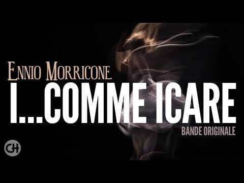 Ennio Morricone - I... Comme Icare⎪Bande Originale du Film