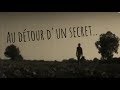 videos de Au detour d'un secret