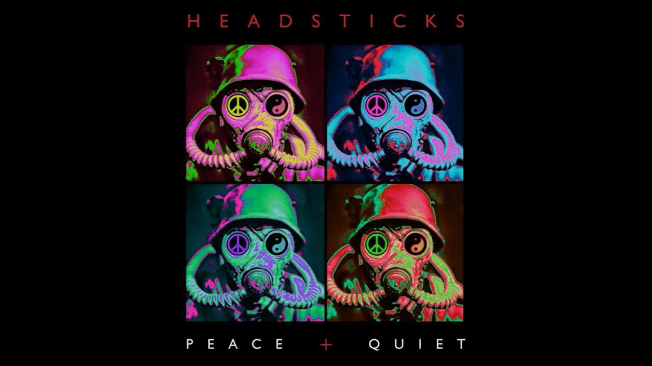 Headsticks - Peace & Quiet