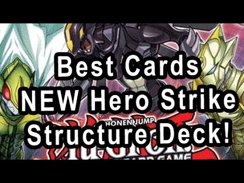 Strike - Thanks to Vexy for the pic https://www.youtube.com/user/Vexacus4666 Full list here http://yugioh.wikia.com/wiki/HERO_Strike_Structure_Deck Facebook (will post when i am tag dueling, or online...