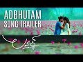 Adbhutam Song Trailer | Lover