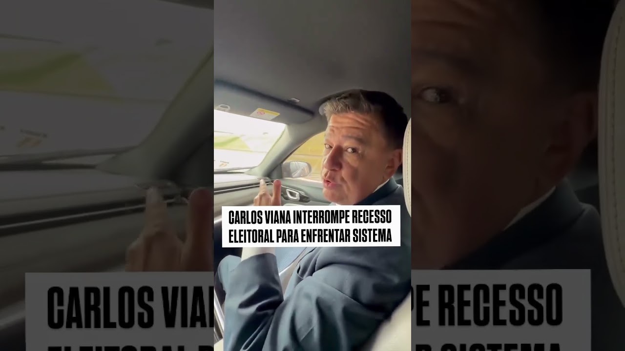 CARLOS VIANA INTERROMPE RECESSO ELEITORAL PARA ENFRENTAR O SISTEMA