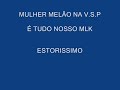 na vsp 
mulher mel�o 
hum...estorissimo