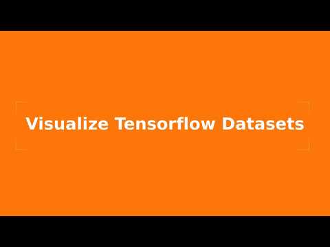 Visualize Tensorflow Datasets