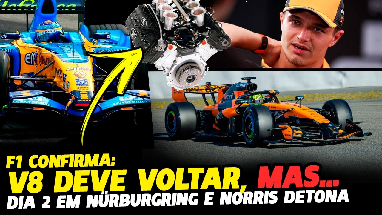 🚨F1 CONFIRMA: V8 DEVE VOLTAR COM "DETALHE", DIA 2 EM NÜRBURGRING E NORRIS DETONA | FÓRMULA 1