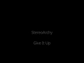 StereoArchy Give It Up