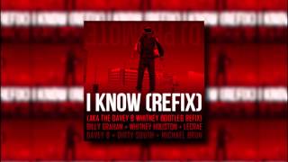 I Know Refix (aka Davey B Bootleg Refix ft Lecrae 