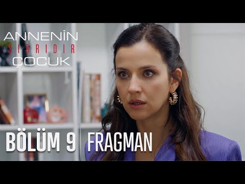 Annenin Sırrıdır Çocuk 9. Bölüm Fragmanı                                                                                                                                                                                                                  