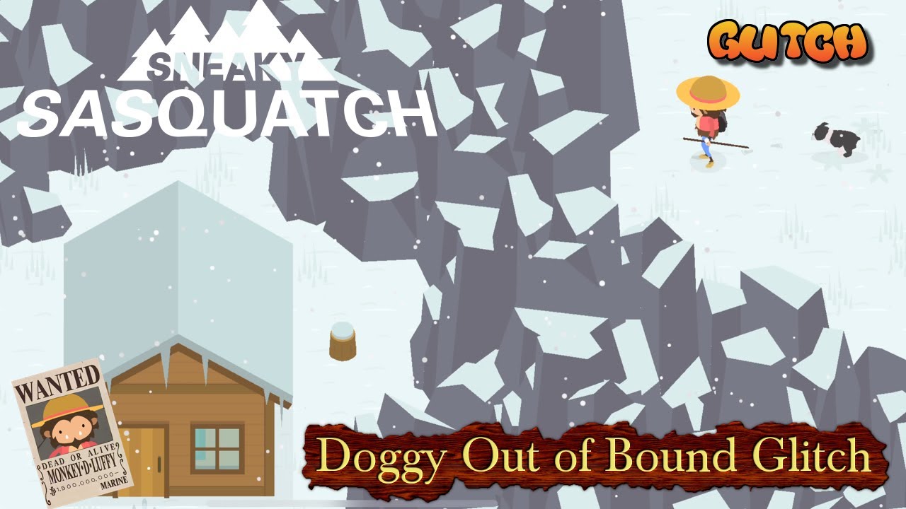 Sneaky Sasquatch Glitch - Doggy Out Of the Bound Glitch