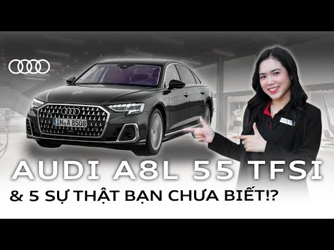 Audi A8L 55 TFSI & 5 sự thật bạn chưa biết!? | Quỳnh Trâm Audi