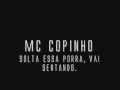 Mc Copinho - Solta essa porra, vai sentando