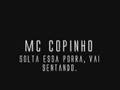 Mc Copinho - Solta essa porra, vai sentando