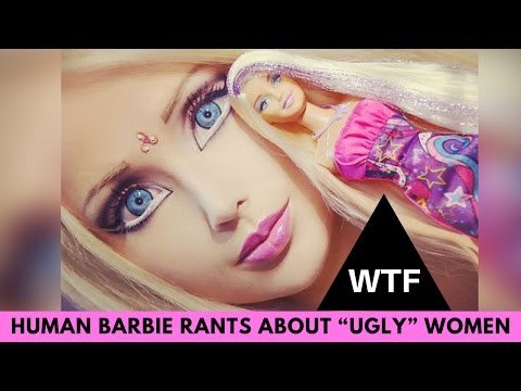 WTF! Human Barbie Rants About “Ugly” Women | Hollywood goodfella