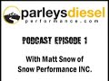 Snow Performance Inc. Podcast (Part 1) Diesel Podcast Eps. 1
