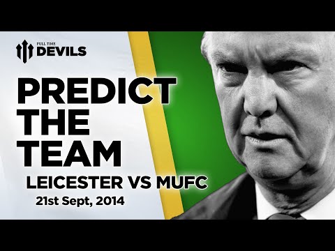 Pick The Team |  Leicester vs Manchester United | MATCH PREVIEW Pick The Team |  Leicester vs Manchester United | MATCH PREVIEW