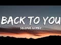 Selena Gomez - Back To You (Lyrics)