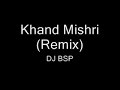 DJ BSP - Khand Mishri DJ BSP - Khand Mishri