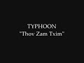 Hmong Music - Typhoon - Thov Zam Txim - Audio
