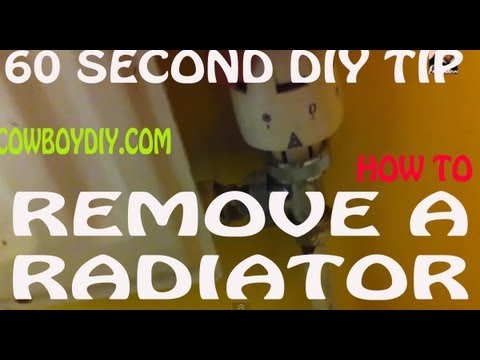 60 SECONDS DIY TIP HOW TO DISCONNECT AND REMOVE A RADIATOR FROM THE WALL TUTORIAL COWBOYDIY.COM