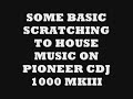 SCRATCHING ON PIONEER CDJ 1000 MK3