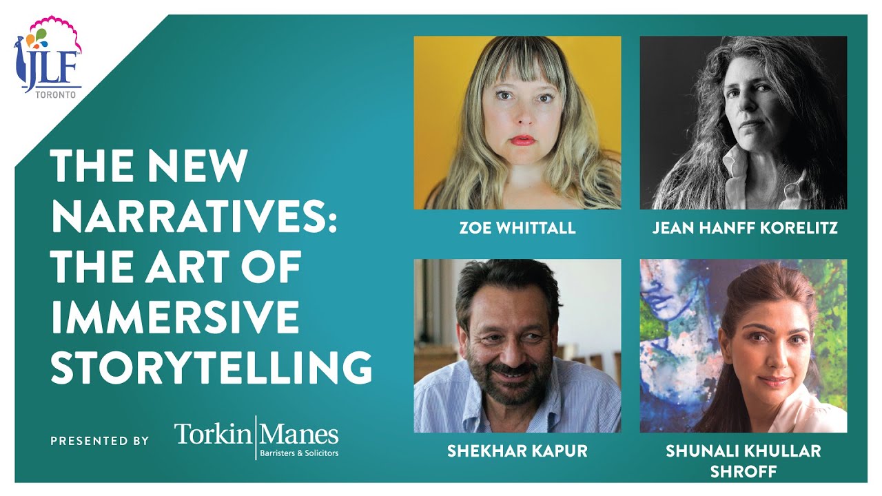 Zoe Whittall, Jean Hanff Korelitz & Shekhar Kapur with Shunali Khullar Shroff on The New Narratives