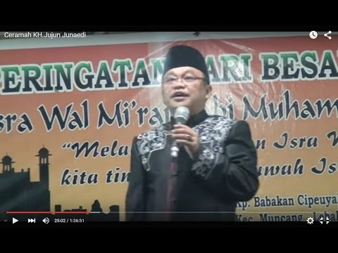 Ceramah Kh Jujun Junaedi Isra'mi'raj Nabi Muhammad Saw Di Cibangkong Ceramah Kh Jujun Junaedi Isra'mi'raj Nabi Muhammad Saw Di Cibangkong