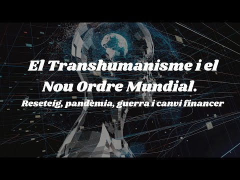 El Transhumanisme i el Nou Ordre Mundial, amb Jordi Pigem, Albert Cortina i Peio Sánchez