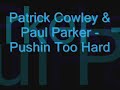 Patrick Cowley & Paul Parker - Pushin Too Hard