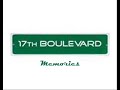 17th Boulevard - Memories 17th Boulevard - Memories