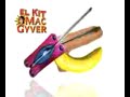 el bananero   el kit macgyver