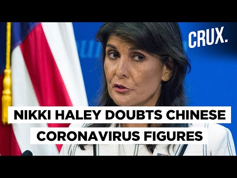 Nikki Haley fishy about China’s COVID-19 figures, calls it ‘not accurate’