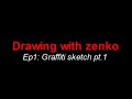 drawing with zenko  ep1 graffiti 