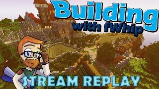 [STREAM REPLAY] Building with fWhip Stream Project :: Farmer housing and storage #6 January 25th