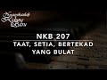 NKB 207 Taat, Setia, Bertekad yang Bulat