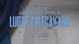 Liber feat. Poblo - Ludzie z plecakami
