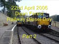 Dean Forest Railway Diesel Day part 2 of 2 22/04/06