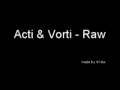 Acti & Vorti - Raw