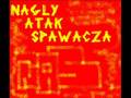 3 Piosenki Nagłego Ataku Spawacza