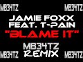 Jamie Foxx feat. T-Pain - Blame It (MB34tZ Remix)