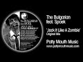 The Bulgarian feat Spoek 'Jack It Like A Zombie' (Original Mix)