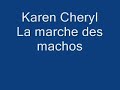Karen Cheryl La marche des machos Karen Cheryl La marche des machos