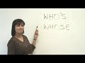 www.engvid.com In this lesson, you can overcome any confusion you feel about the meanings and usage of these two often-confused words -- WHO'S & WHOSE.