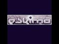 Eskimo - What else is there (remix)