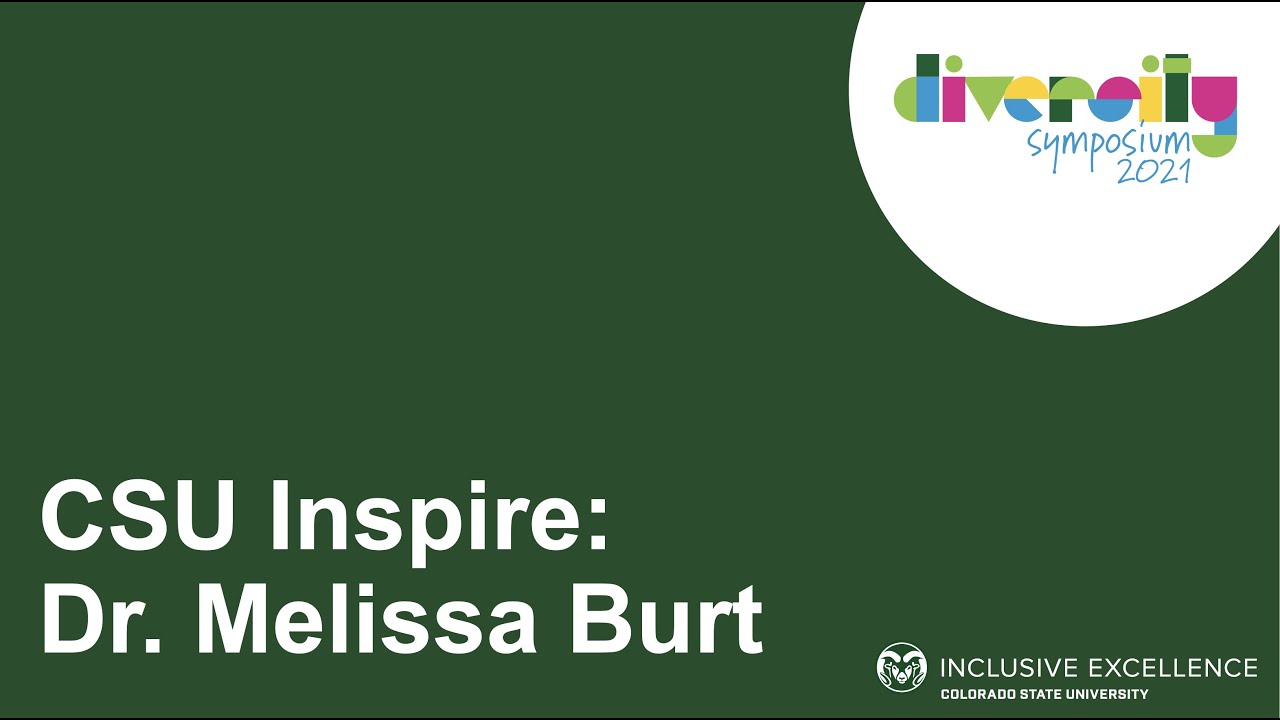 CSU Inspire: Dr. Melissa Burt | Diversity Symposium 2021