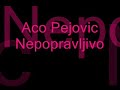 Aco Pejovic - Nepopravljivo