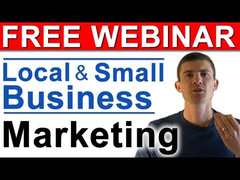 Small and Local Business Online Marketing (Effective Strategies) – FREE Webinar