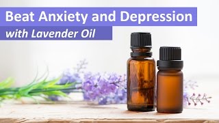 How To Use Lavender To Relieve Anxiety And Depression