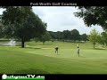 Fort Worth Golf Courses: by Complete Video Services
