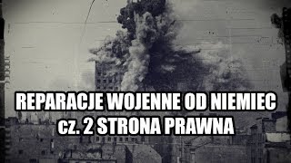 Reparacje wojenne od Niemiec dla Polski cz. 2 - Strona prawna