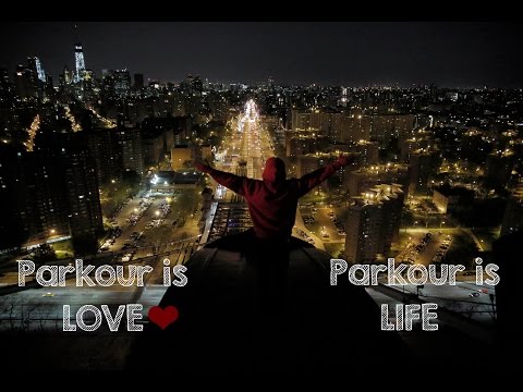 PARKOUR IS LOVE, PARKOUR IS LIFE - NYC - BTT